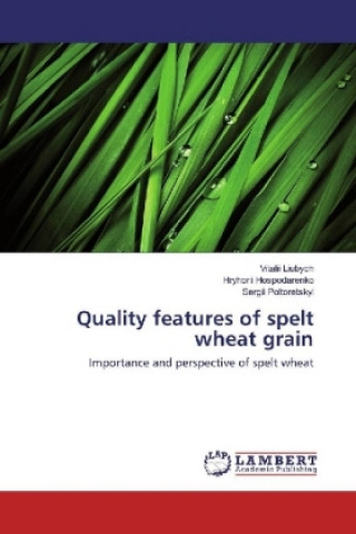 Kniha Quality features of spelt wheat grain Vitalii Liubych