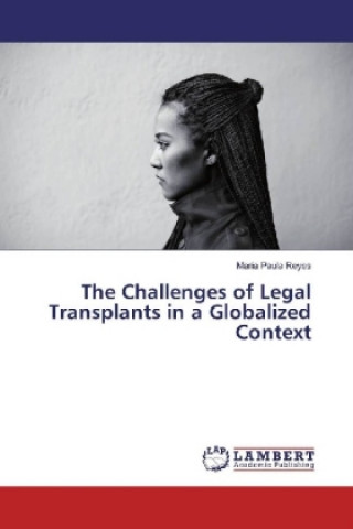 Kniha The Challenges of Legal Transplants in a Globalized Context Maria Paula Reyes