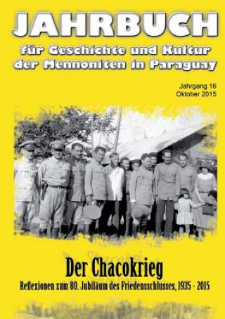 Książka Jahrbuch fur Geschichte und Kultur der Mennoniten in Paraguay. Jahrgang 16 Oktober 2015 Verein für Geschichte und Kultur der Mennoniten in Paraguay