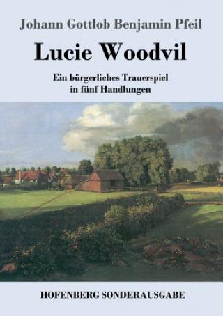 Carte Lucie Woodvil Johann Gottlob Benjamin Pfeil