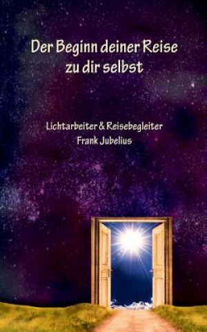 Livre Beginn deiner Reise zu dir selbst Frank Jubelius