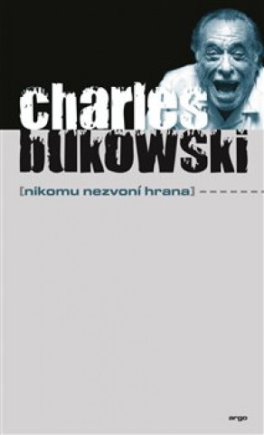 Könyv Nikomu nezvoní hrana Charles Bukowski