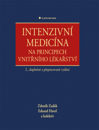 Kniha Intenzivní medicína na principech vnitřního lékařství Zdeněk Zadák