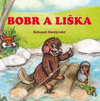 Książka Bobr a liška Bohumil Matějovský