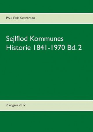 Knjiga Sejlflod Kommunes Historie 1841-1970 Bd. 2 Poul Erik Kristensen