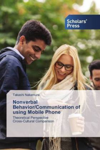 Knjiga Nonverbal Behavior/Communication of using Mobile Phone Takashi Nakamura