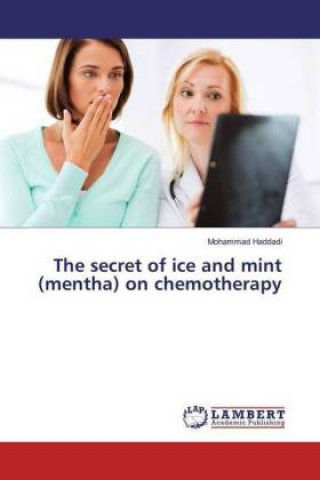 Kniha The secret of ice and mint (mentha) on chemotherapy Mohammad Haddadi