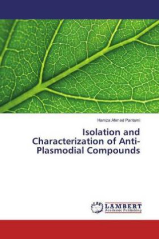 Knjiga Isolation and Characterization of Anti-Plasmodial Compounds Hamza Ahmed Pantami