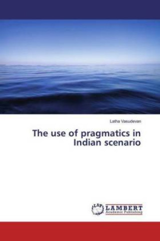 Könyv The use of pragmatics in Indian scenario Latha Vasudevan