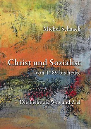 Könyv Christ und Sozialist Michel Schaack