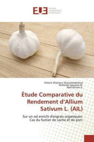 Książka Étude Comparative du Rendement d'Allium Sativum L. (AIL) Patient Shamavu Mulumeoderhwa