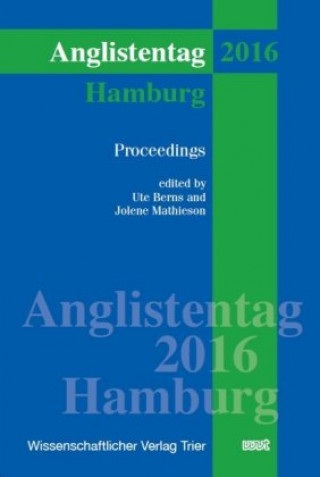 Könyv Anglistentag Hamburg (2016): Proceedings (XXXVIII) Ute Berns