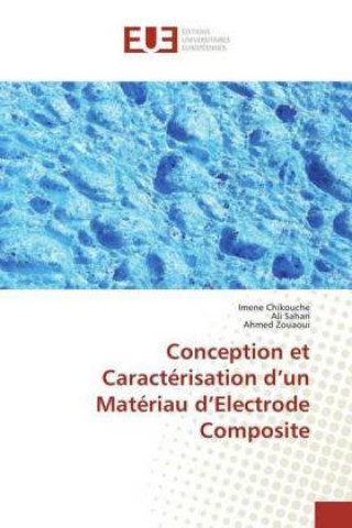 Книга Conception et Caractérisation d'un Matériau d'Electrode Composite Imene Chikouche