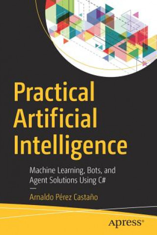 Livre Practical Artificial Intelligence Arnaldo Pérez Casta?o