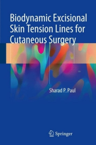 Carte Biodynamic Excisional Skin Tension Lines for Cutaneous Surgery Sharad P. Paul