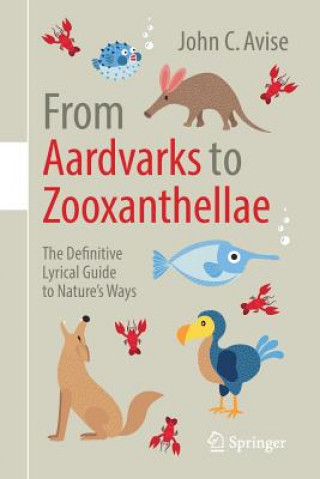 Książka From Aardvarks to Zooxanthellae John C. Avise