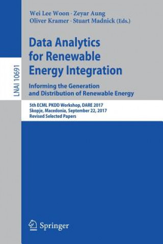 Książka Data Analytics for Renewable Energy Integration: Informing the Generation and Distribution of Renewable Energy Wei Lee Woon