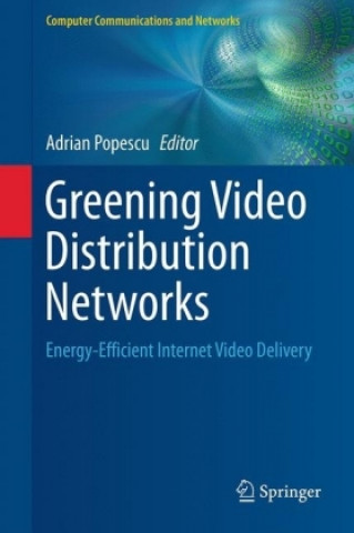 Livre Greening Video Distribution Networks Adrian Popescu