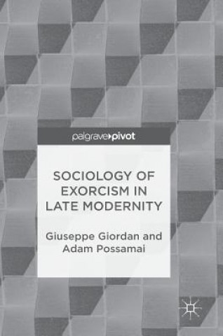 Książka Sociology of Exorcism in Late Modernity Giuseppe Giordan