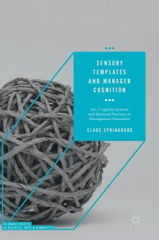 Carte Sensory Templates and Manager Cognition Claus Springborg