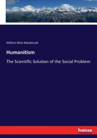 Kniha Humanitism Macdonald William Allan Macdonald