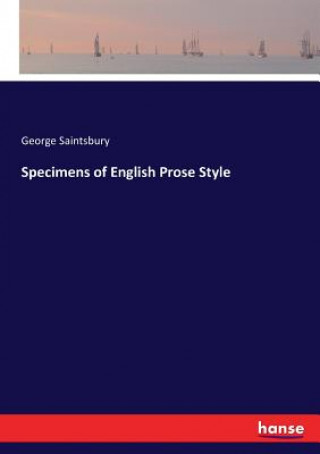 Kniha Specimens of English Prose Style Saintsbury George Saintsbury