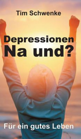 Książka Depressionen - na und? Tim Schwenke