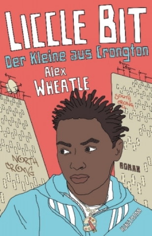 Carte Liccle Bit. Der Kleine aus Crongton Alex Wheatle