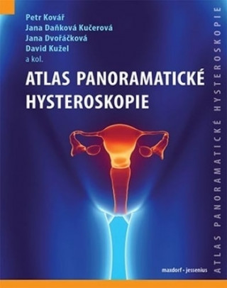 Kniha Atlas panoramatické hysteroskopie Petr Kovář