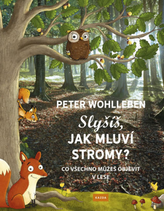 Kniha Slyšíš, jak mluví stromy? Peter Wohlleben