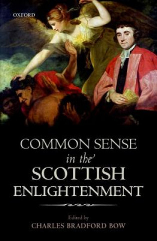 Kniha Common Sense in the Scottish Enlightenment C.B. Bow