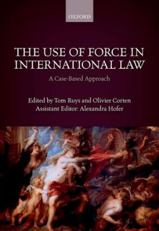 Carte Use of Force in International Law Tom Ruys