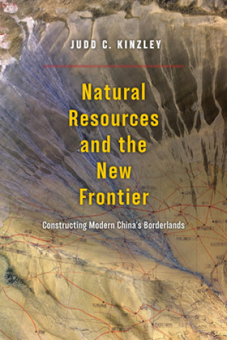 Book Natural Resources and the New Frontier Judd Kinzley