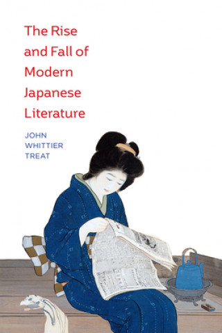 Kniha Rise and Fall of Modern Japanese Literature John Whittier Treat