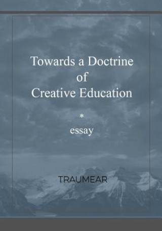 Kniha Towards a Doctrine of Creative Education TRAUMEAR