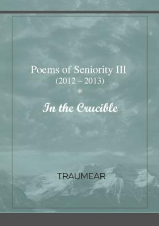 Carte Poems of Seniority III - In the Crucible TRAUMEAR