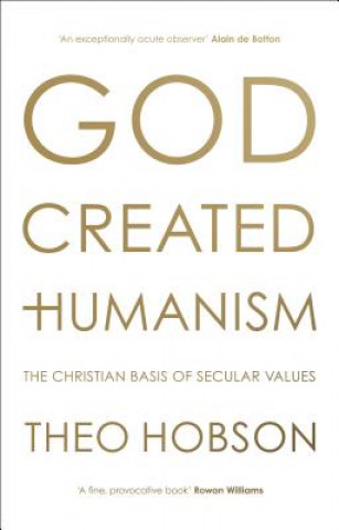 Buch God Created Humanism Theo Hobson