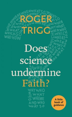 Könyv Does Science Undermine Faith? Roger Trigg
