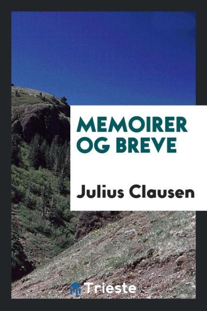 Carte Memoirer Og Breve JULIUS CLAUSEN