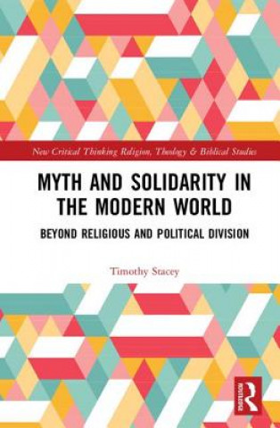 Kniha Myth and Solidarity in the Modern World STACEY