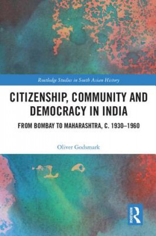 Kniha Citizenship, Community and Democracy in India GODSMARK