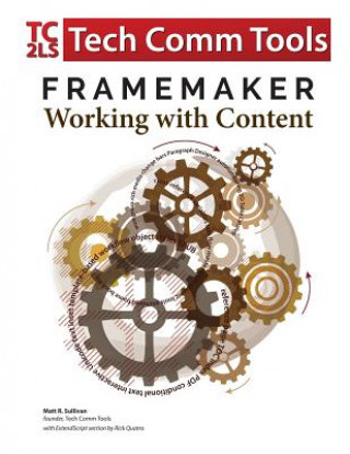Carte FrameMaker - Working with Content (2017 Release) MATT R SULLIVAN