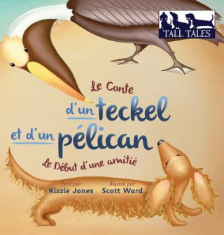 Kniha Conte d'un teckel et d'un pelican (French/English Bilingual Hard Cover) KIZZIE JONES