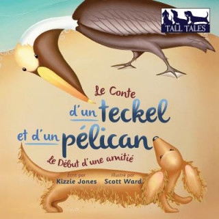Kniha Conte d'un teckel et d'un pelican (French/English Bilingual Soft Cover) KIZZIE JONES