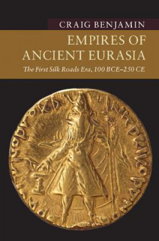 Könyv Empires of Ancient Eurasia BENJAMIN  CRAIG