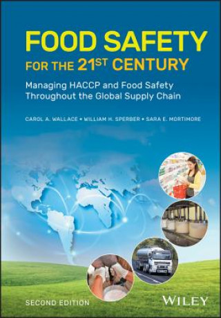 Kniha Food Safety for the 21st Century - Managing HACCP and Food Safety Throughout the Global Supply Chain, Second Edition Carol Wallace