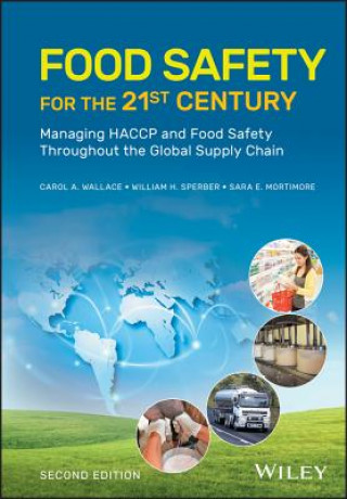 Könyv Food Safety for the 21st Century - Managing HACCP and Food Safety Throughout the Global Supply Chain, Second Edition Carol Wallace