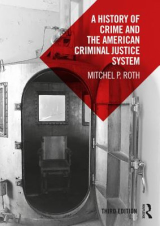 Kniha History of Crime and the American Criminal Justice System ROTH