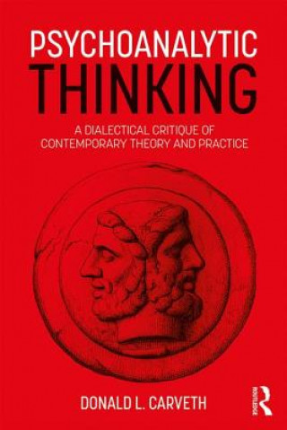 Kniha Psychoanalytic Thinking Donald L Carveth