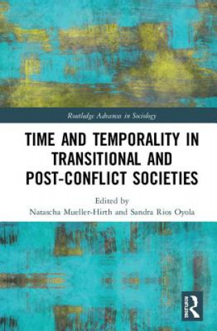 Kniha Time and Temporality in Transitional and Post-Conflict Societies 